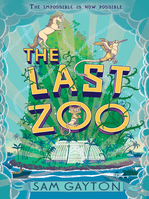 Title details for The Last Zoo by Sam Gayton - Wait list